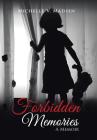 Forbidden Memories: A Memoir By Michelle V. Madsen Cover Image