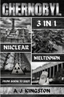 Chernobyl Nuclear Meltdown: From Boom To Bust By A. J. Kingston Cover Image