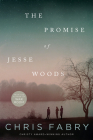 The Promise of Jesse Woods By Chris Fabry Cover Image