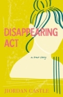 Disappearing Act: A True Story By Jiordan Castle Cover Image