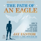 The Path of an Eagle: How to Overcome and Lead After Being Knocked Down Cover Image
