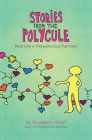 Stories From the Polycule: Real Life in Polyamorous Families Cover Image