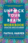 Unfuck Your Brain Workbook: Using Science to Get Over Anxiety, Depression, Anger, Freak-Outs, and Triggers Cover Image