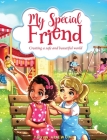 My Special Friend: Creating a Safe and Beautiful World By Toyin Adewumi Cover Image