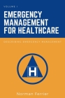 Emergency Management for Healthcare: Describing Emergency Management By Norman Ferrier Cover Image