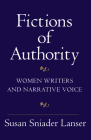 Fictions of Authority: Women Writers and Narrative Voice By Susan Sniader Lanser Cover Image