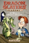 97 Ways to Train a Dragon: Dragon Slayer's Academy 9 (Dragon Slayers' Academy #9) By Kate McMullan, Bill Basso (Illustrator) Cover Image