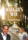 Walker's Way: How Are You Walking In Your Life? By Claudette Carter Cover Image