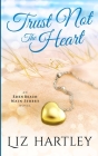 Trust Not The Heart By Liz Hartley Cover Image