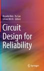 Circuit Design for Reliability By Ricardo Reis (Editor), Yu Cao (Editor), Gilson Wirth (Editor) Cover Image