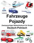 Deutsch-Polnisch Fahrzeuge/Pojazdy Zweisprachiges Bildwörterbuch für Kinder By Suzanne Carlson (Illustrator), Richard Carlson Jr Cover Image