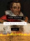 The King's Touch: Poems By Tom Sleigh Cover Image