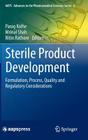 Sterile Product Development: Formulation, Process, Quality and Regulatory Considerations (Aaps Advances in the Pharmaceutical Sciences #6) By Parag Kolhe (Editor), Mrinal Shah (Editor), Nitin Rathore (Editor) Cover Image