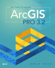 Getting to Know ArcGIS Pro 3.2 By Michael Law, Amy Collins Cover Image