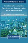 Sustainable Consumption Experience and Business Models in the Modern World By Maria Amélia Machado Carvalho (Editor), Maria Antónia Rodrigues (Editor) Cover Image