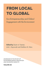 From Local to Global: Eco-Entrepreneurship and Global Engagement with the Environment (Advances in the Study of Entrepreneurship #30) By Taylor A. Foerster (Editor), John L. Koprowski (Editor), Matthew M. Mars (Editor) Cover Image