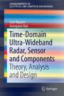 Time-Domain Ultra-Wideband Radar, Sensor and Components: Theory, Analysis and Design (Springerbriefs in Electrical and Computer Engineering) Cover Image
