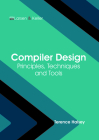 Compiler Design: Principles, Techniques and Tools Cover Image