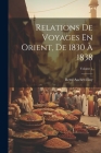 Relations De Voyages En Orient, De 1830 À 1838; Volume 1 By Remi Aucher-Éloy Cover Image