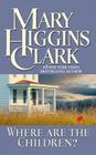 Where Are the Children? By Mary Higgins Clark Cover Image