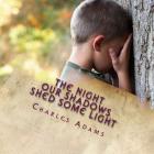 The Night Our Shadows Shed Some Light By Charles Adams Cover Image