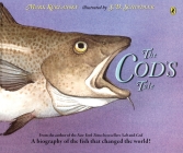 The Cod's Tale: A Biography of the Fish that Changed the World! By Mark Kurlansky, S. D. Schindler (Illustrator) Cover Image