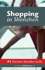 Shopping in Shenzhen: Never Ever Get Lost By MR Adriano Lucchese, Adriano Lucchese Cover Image