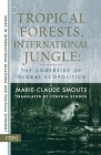 Tropical Forests, International Jungle: The Underside of Global Ecopolitics Cover Image