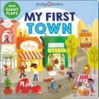 My First Places: My First Town: A flap book Cover Image