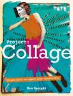 Project Collage: 50 Projects to Spark Your Creativity By Bev Speight Cover Image