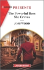 The Powerful Boss She Craves: A Spicy Billionaire Boss Romance By Joss Wood Cover Image