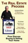 The Real Estate Process: Pros Discuss Buying & Selling Your Home By VI Brown, Kelly Orr, Hughes Robert Hughes and Josee LaLonde Cover Image