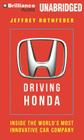 Driving Honda: Inside the World's Most Innovative Car Company By Jeffrey Rothfeder Cover Image