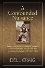 A Confounded Nuisance: Autobiography of a Confounded Nuisance: Childhood Through the Eyes and Ears of a Young Australian Girl: 1937-1955 By Dell Craig Cover Image