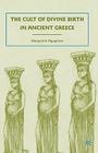 The Cult of Divine Birth in Ancient Greece Cover Image