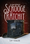 Scrooge and Cratchit Detectives: The Dark Malevolence By Curt Locklear Cover Image