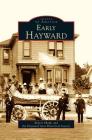 Early Hayward By Robert Phelps, The Hayward Area Historical Society Cover Image