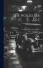 The Horseless Age: The Automobile Trade Magazine; Volume 18 By Anonymous Cover Image