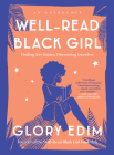 Well-Read Black Girl: Finding Our Stories, Discovering Ourselves By Glory Edim Cover Image