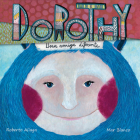 Dorothy - Una Amiga Diferente (Dorothy - A Different Kind of Friend) By Roberto Aliaga, Mar Blanco (Illustrator) Cover Image
