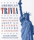 American Trivia: What We All Should Know about U.S. History, Culture & Geography By Richard Lederer, Caroline McCullagh Cover Image