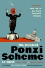 The Greatest Ponzi Scheme on Earth: How the US Can Avoid Economic Collapse Cover Image