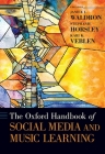 The Oxford Handbook of Social Media and Music Learning (Oxford Handbooks) By Janice L. Waldron (Editor), Stephanie Horsley (Editor), Kari K. Veblen (Editor) Cover Image