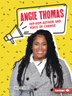 Angie Thomas: Hip-Hop Author and Voice of Change (Gateway Biographies) By Keenan Jones Cover Image