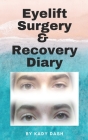Eyelift Surgery and Recovery Diary: Ptosis, eyelifts, punctal plugs, and dry eyes Cover Image