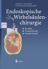 Endoskopische Wirbelsaulenchirurgie: Thorakal, Transperitoneal, Retroperitoneal By Angela Olinger, Ulrich Hildebrandt, M. D. Menger (Contribution by) Cover Image
