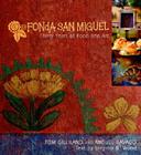 Fonda San Miguel: Thirty Years of Food and Art By Tom Gilliland, Miguel Ravago, Diana Kennedy (Foreword by) Cover Image