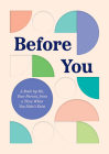 Before You: A Book by Me, Your Parent, from a Time When You Didn’t Exist By Quirk Books Cover Image