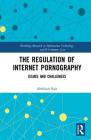 The Regulation of Internet Pornography: Issues and Challenges (Routledge Research in Information Technology and E-Commerce) Cover Image