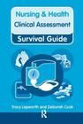 Clinical Assessment: Clinical Assessment (Nursing and Health Survival Guides) By Tracy Lapworth, Deborah Cook Cover Image